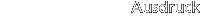 Ausdruck